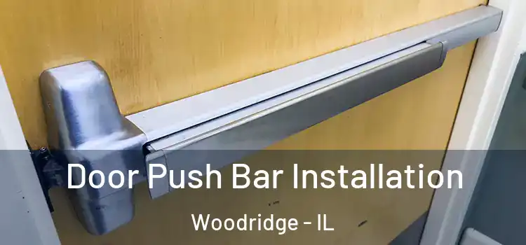  Door Push Bar Installation Woodridge - IL