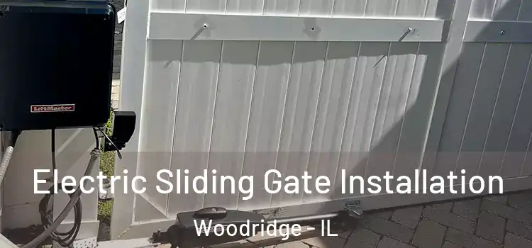 Electric Sliding Gate Installation Woodridge - IL