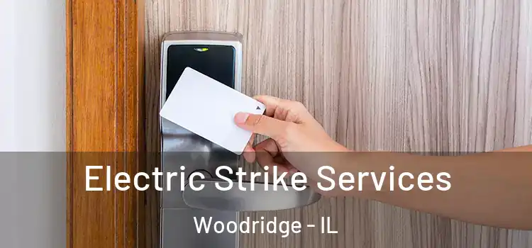 Electric Strike Services Woodridge - IL