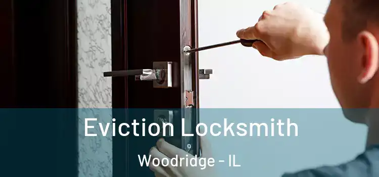  Eviction Locksmith Woodridge - IL