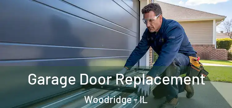  Garage Door Replacement Woodridge - IL