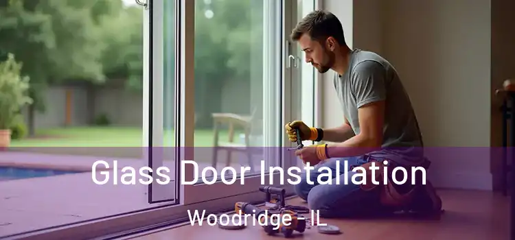  Glass Door Installation Woodridge - IL