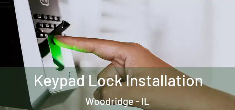  Keypad Lock Installation Woodridge - IL