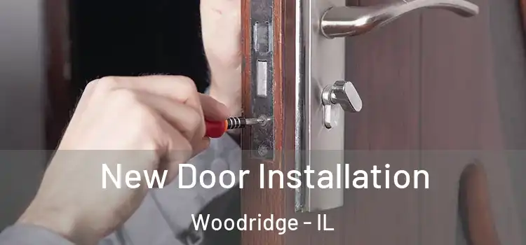 New Door Installation Woodridge - IL