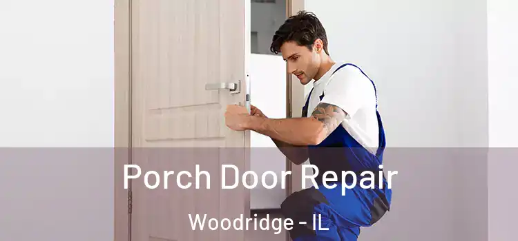  Porch Door Repair Woodridge - IL
