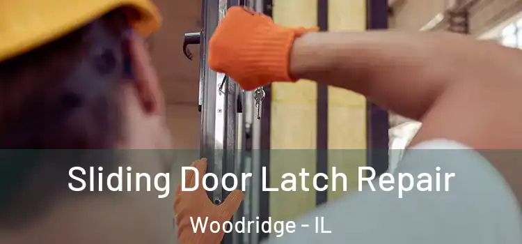 Sliding Door Latch Repair Woodridge - IL