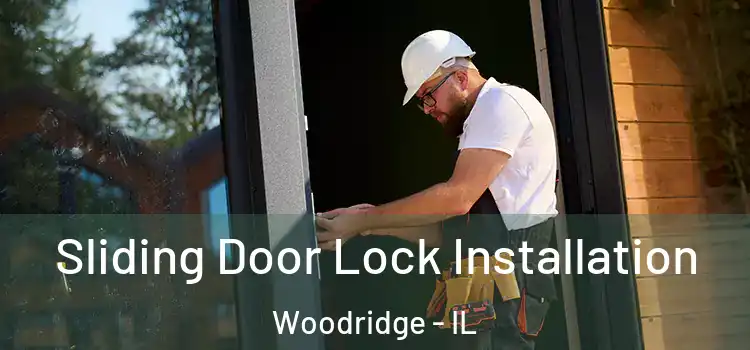 Sliding Door Lock Installation Woodridge - IL