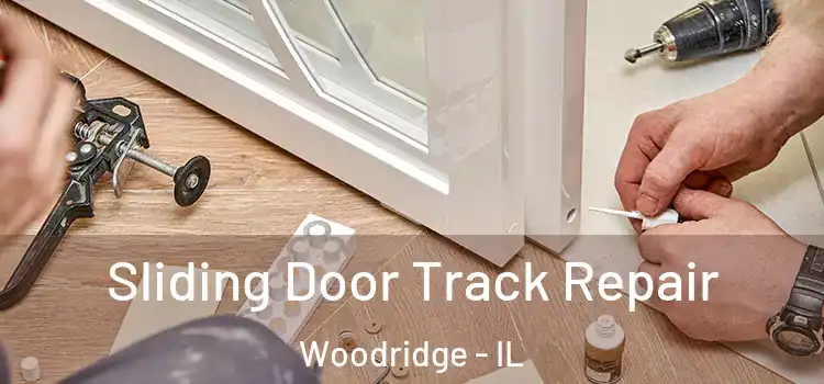 Sliding Door Track Repair Woodridge - IL